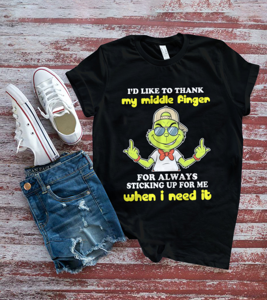 Grinch Middle Finger Thanks Always Sticking Up When Needed T-Shirt