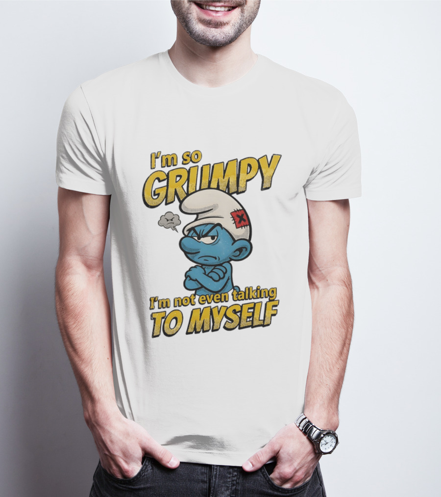 Smurfs I'm So Grumpy I'm Not Even Talking To Myself T-Shirt
