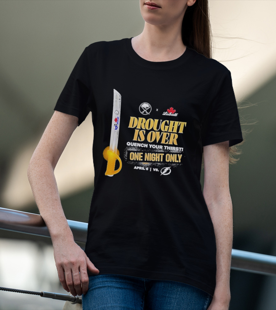 Buffalo Sabres X Labatt Drought Is Over One Night Only April 6 Vs Tampa Bay Lightning T-Shirt