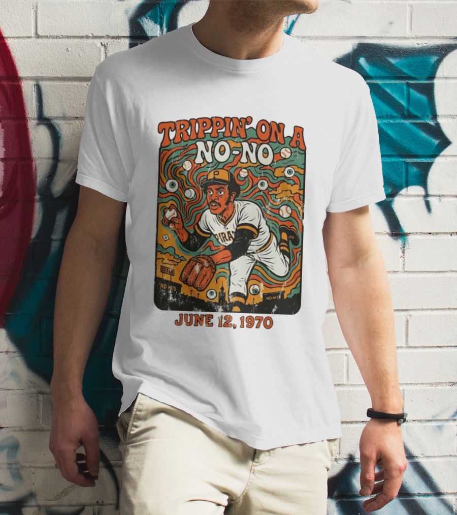 Trippin' On A No No Doc Ellis No Hitter June 12 1970 Pittsburgh Pirates T-Shirt