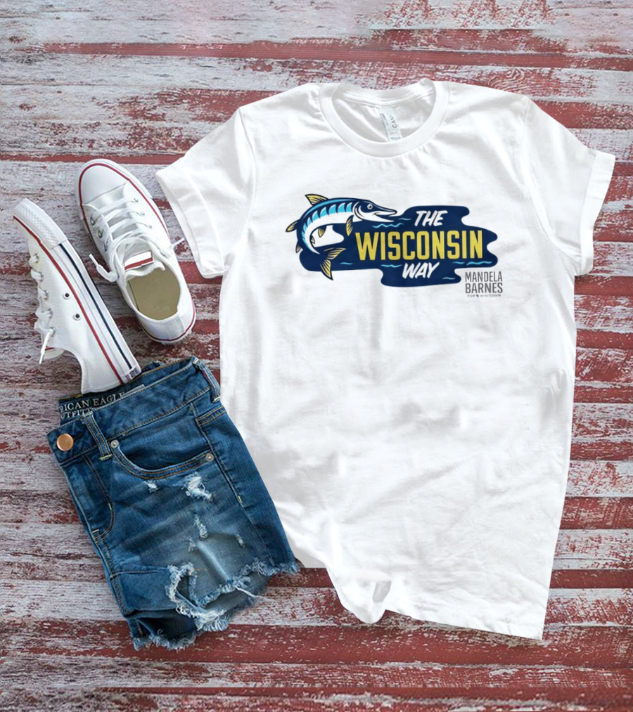 Mandela Barnes For Wisconsin The Wisconsin Way Fish T-Shirt