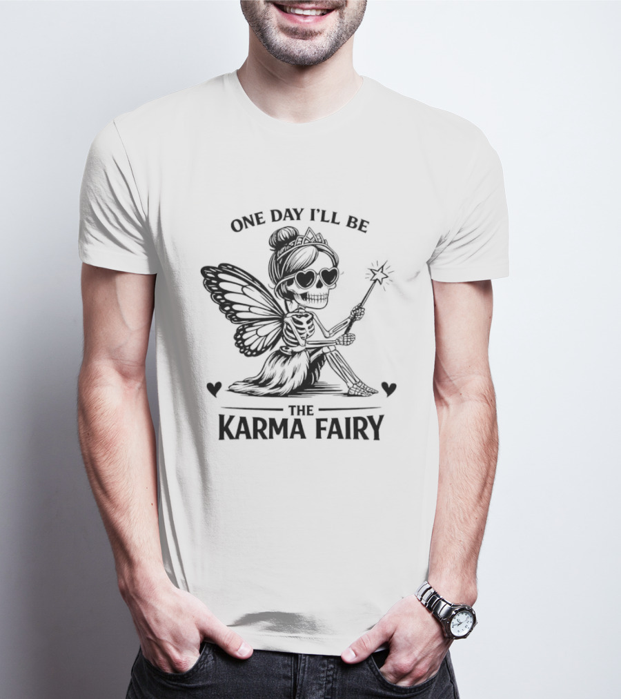 One Day I'll Be The Karma Fairy Skeleton Magic Wand Wings T-Shirt