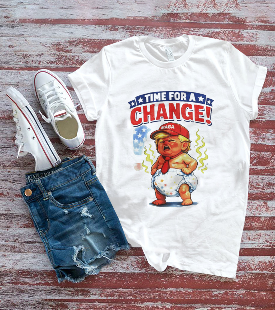 Time For A Change Trump Baby MAGA Hat Protest Anti Trump T-Shirt