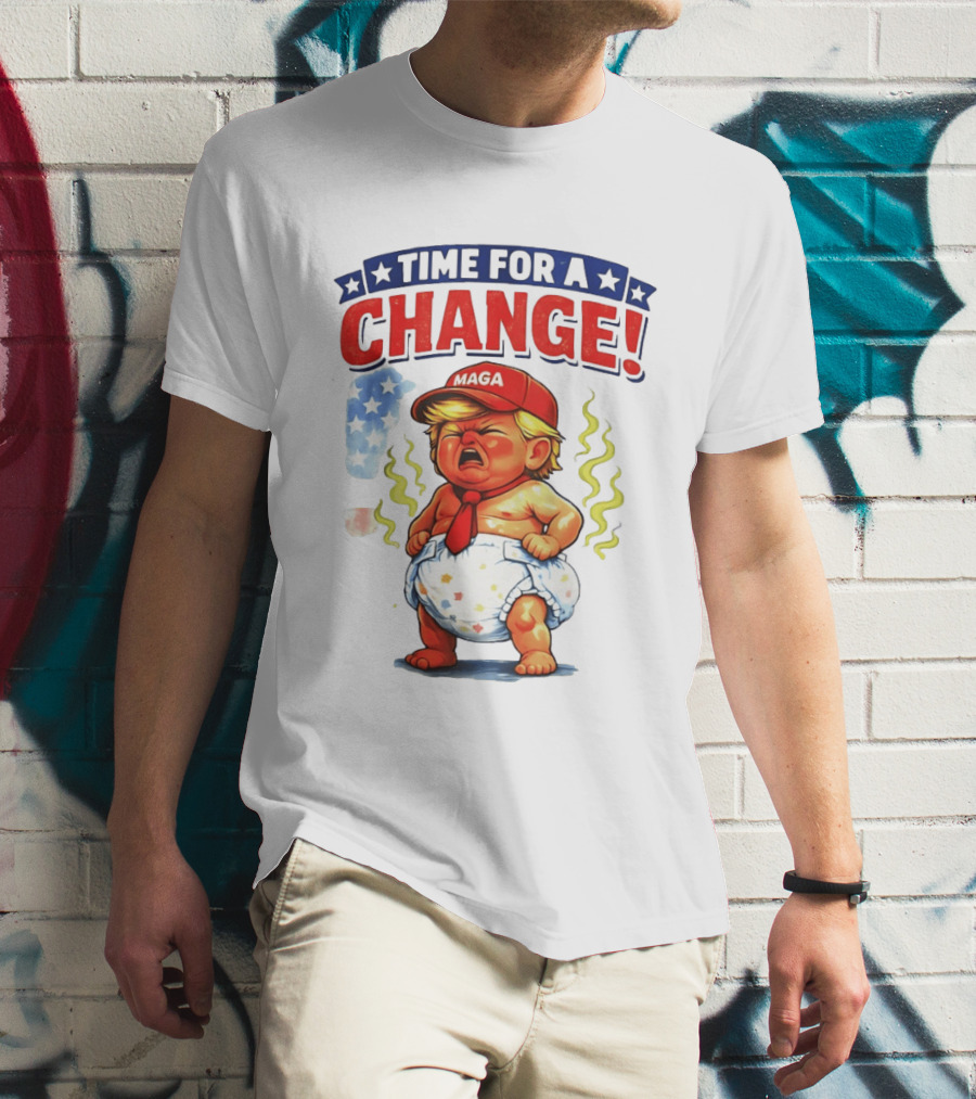 Time For A Change Trump Baby MAGA Hat Protest Anti Trump T-Shirt
