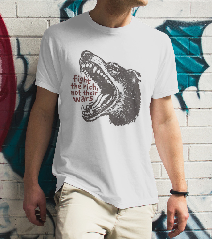 Fight The Rich Not Their Wars Wolf Scream T-Shirt