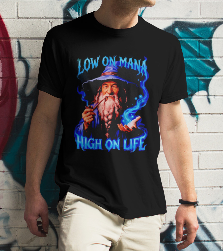 Low On Mana High On Life Wizard Pipe And Magic Aura T-Shirt