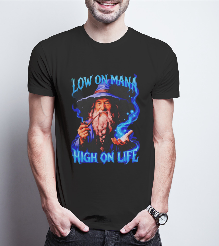 Low On Mana High On Life Wizard Pipe And Magic Aura T-Shirt