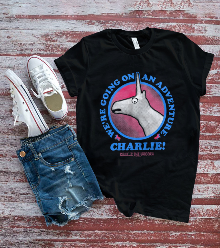 We're Going On An Adventure Charlie Charlie The Unicorn T-Shirt