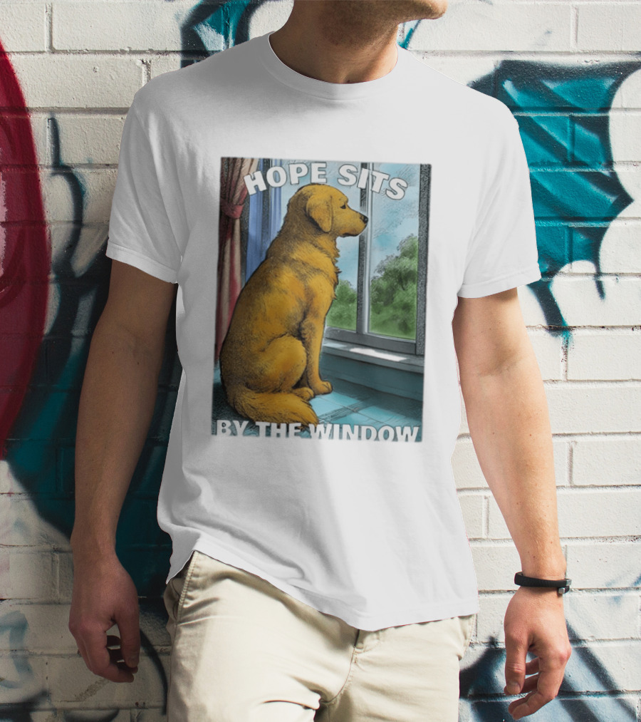 HOPE SITS BY THE WINDOW Dog Looking Out T-Shirt