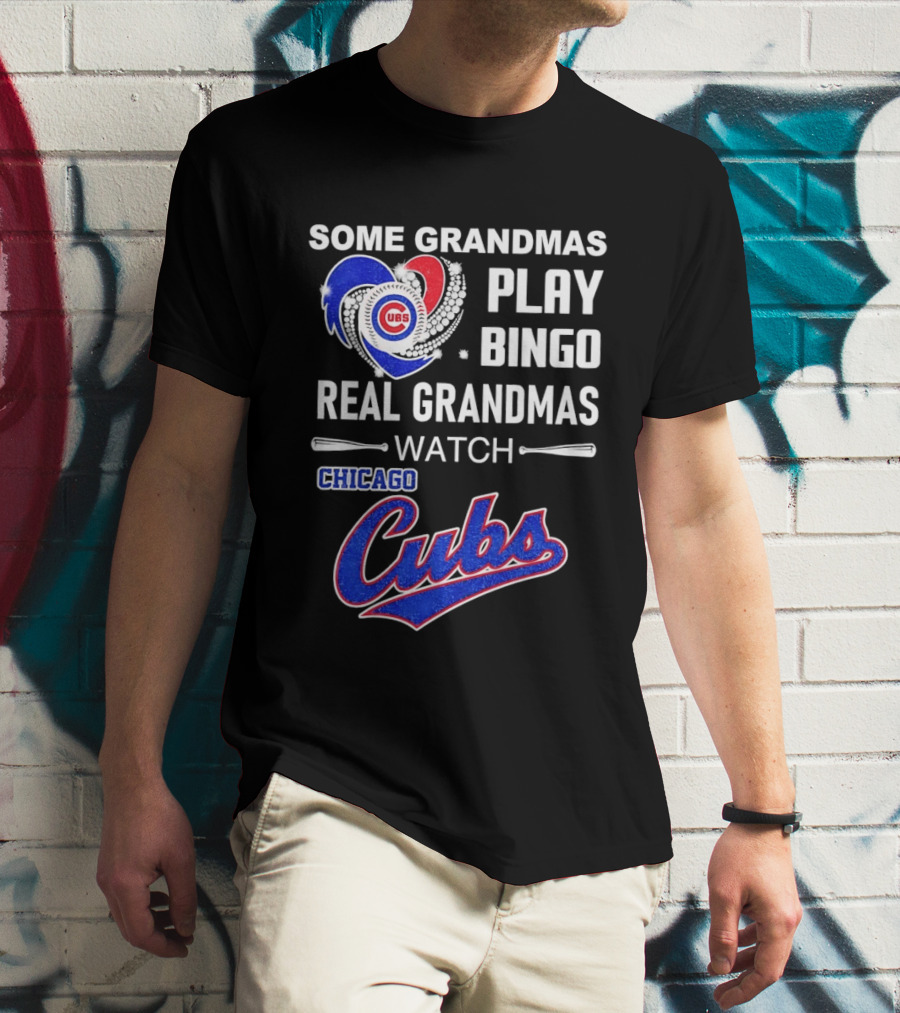 Chicago Cubs Some Grandmas Play Bingo Real Grandmas T-Shirt