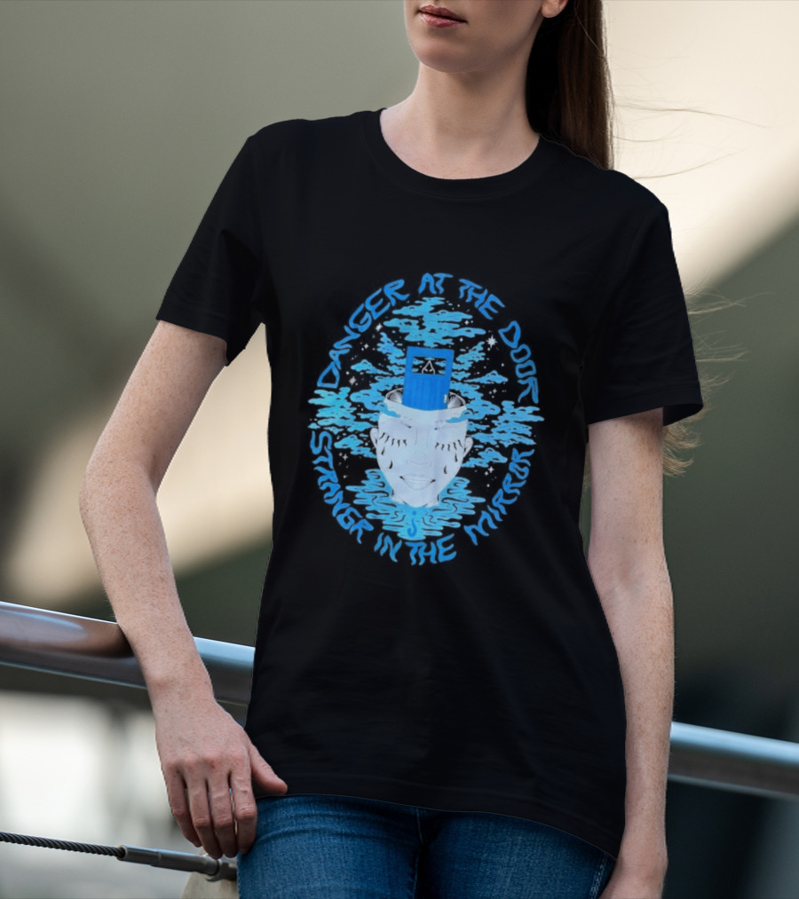 Danger At The Door Stranger In The Mirror Blue Face And Hat T-Shirt