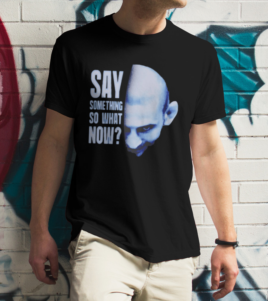 Khamzat Say Something So What Now Bald Head Intense Gaze T-Shirt