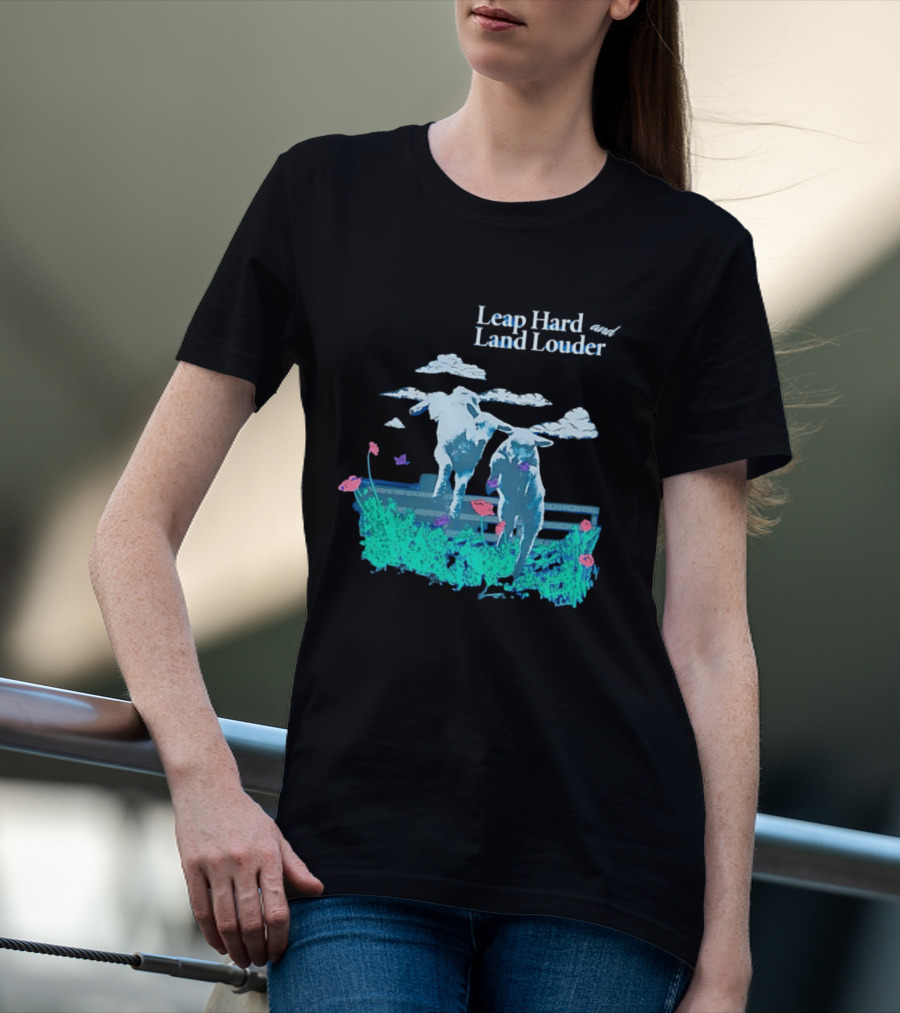 Leap Hard Land Louder Lambs Jumping Over Fence With Flowers T-Shirt