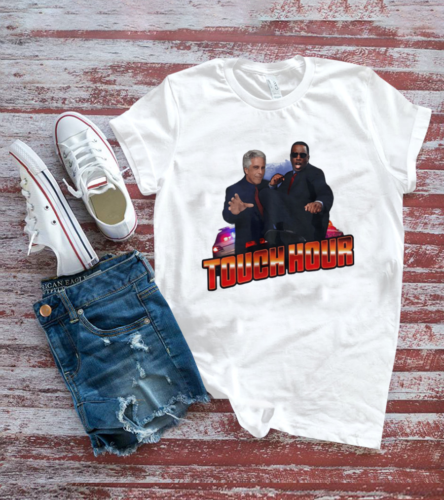 Touch Hour Epstein Diddy Comedy T-Shirt