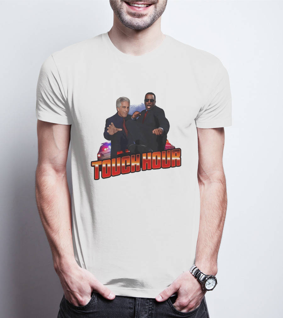 Touch Hour Epstein Diddy Comedy T-Shirt