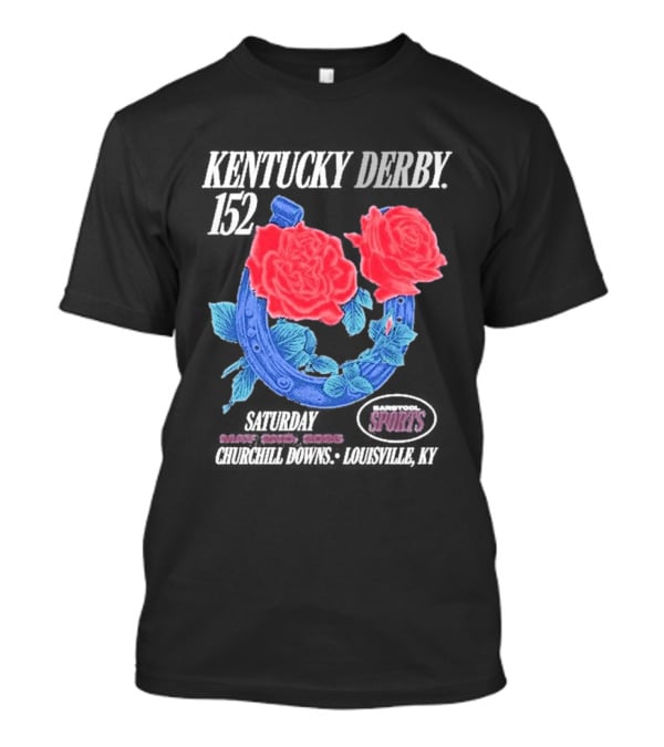 Kentucky Derby 152 Barstool Sports Roses May 2nd Churchill Downs Louisville Ky 2026 T-Shirt