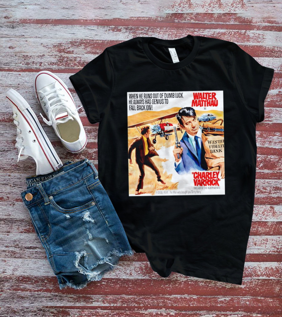 Charley Varrick Walter Matthau The Last Of The Independents T-Shirt