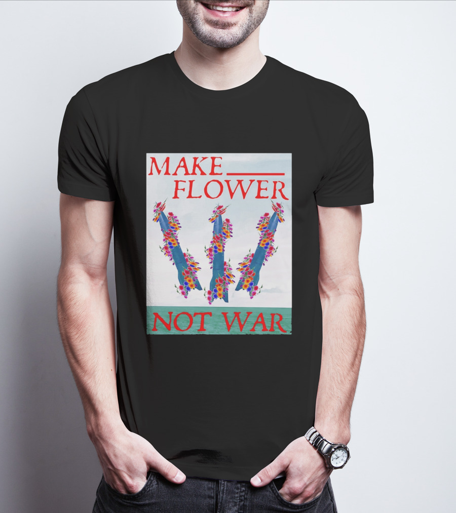 Minuteman III Make Flower Not War T-Shirt
