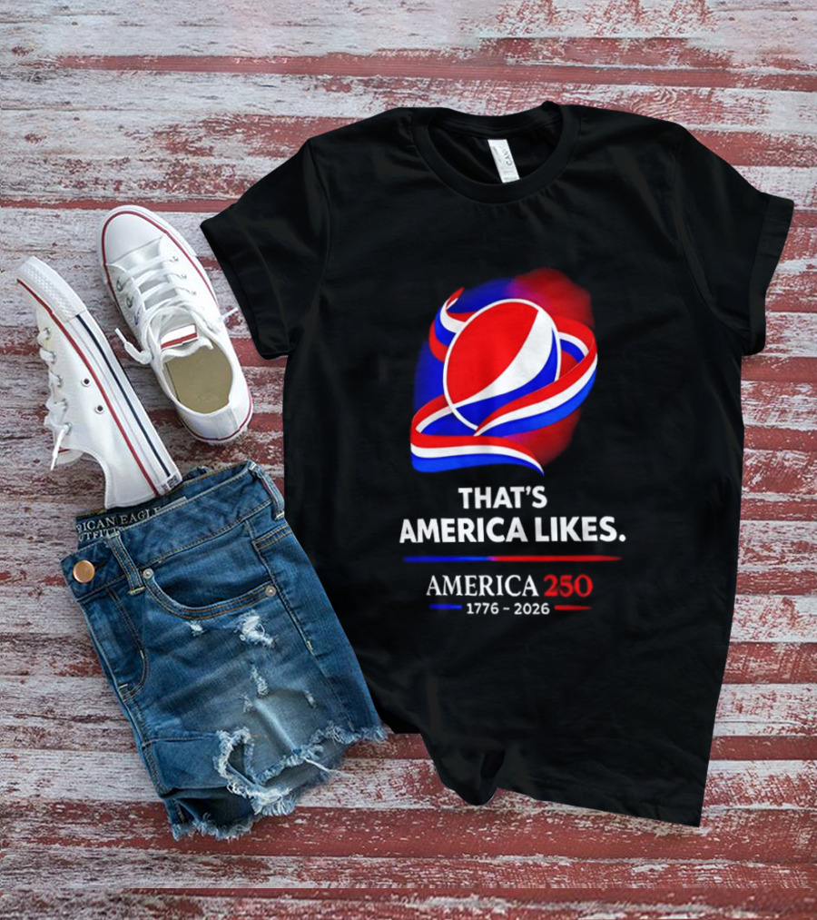 That's America Likes America 250 1776 2026 Peppsi T-Shirt