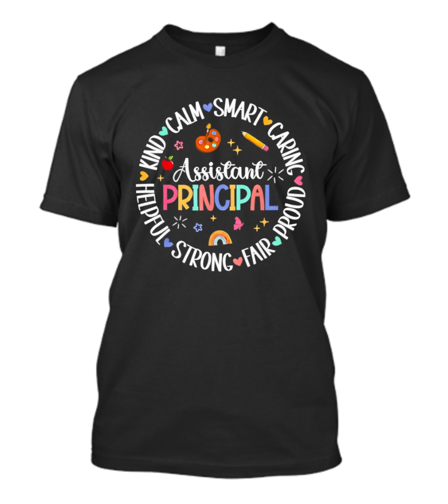 Assistant Principal Appreciation Week Kind Caring Smart Proud Strong Fair T-Shirt