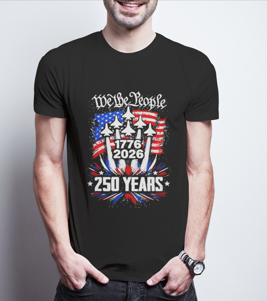 We The People 1776 2026 250 Years American Flag Celebration T-Shirt
