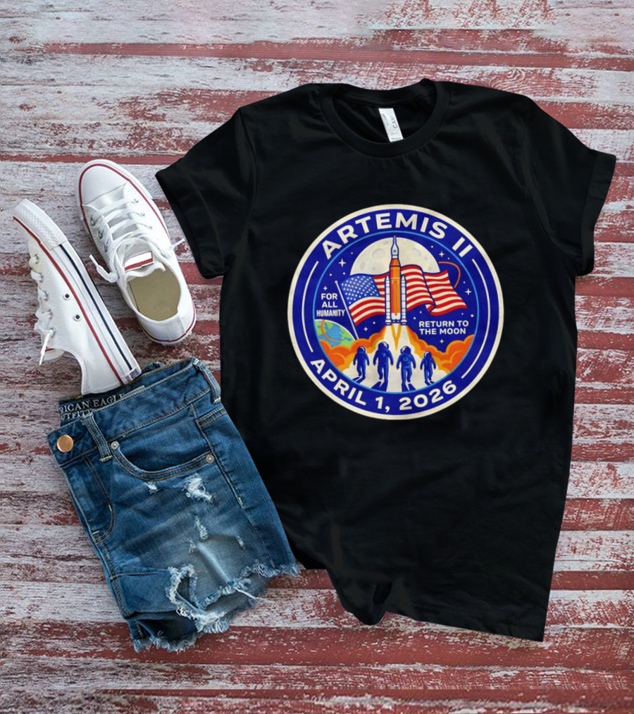 Artemis II April 1 2026 For All Humanity Return To The Moon T-Shirt