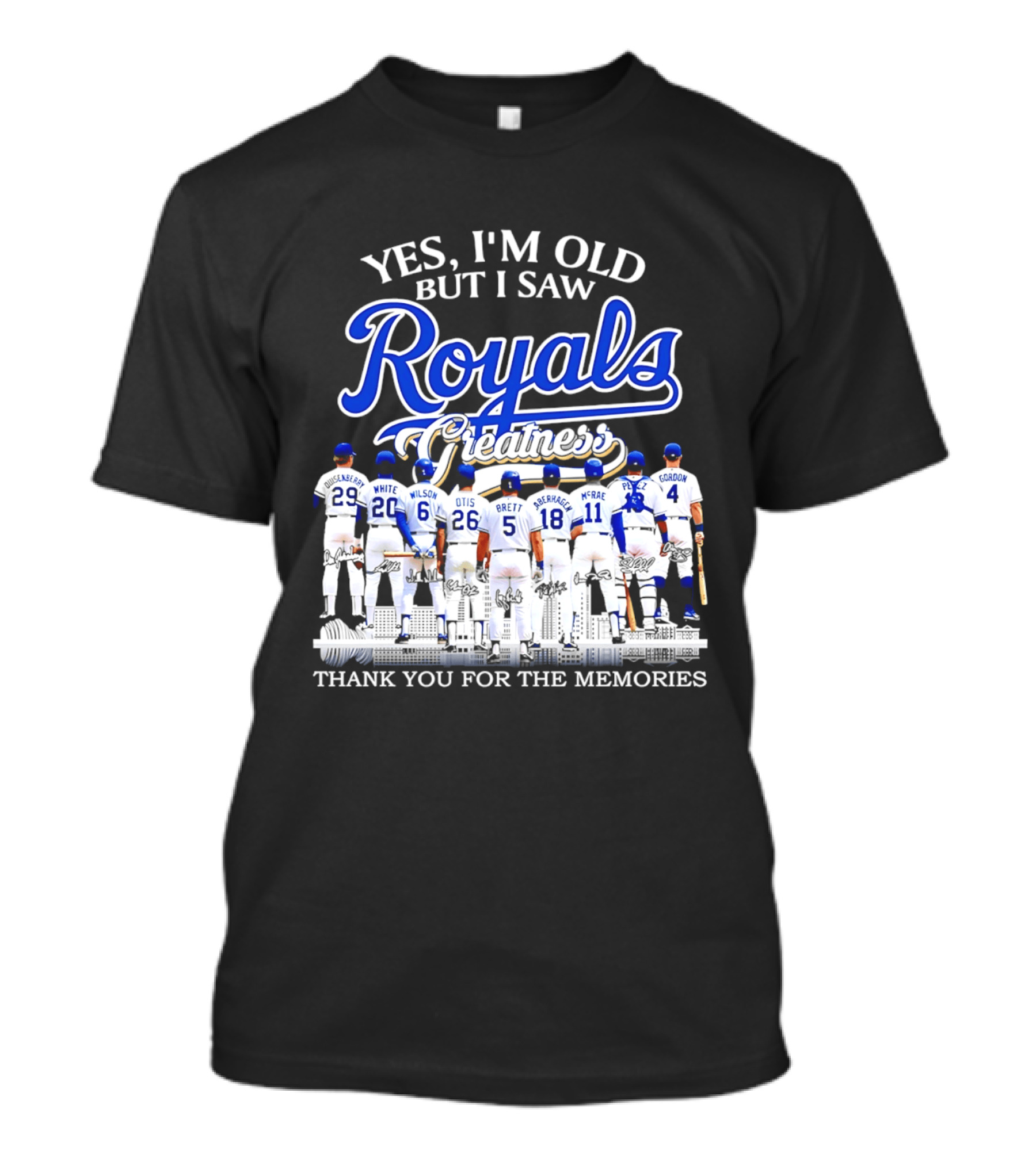 Yes I'm Old But I Saw Royals Legends Anderson White Wilson Otis Brett Auberach McRae Perez Gordon Thank You For The Memories T-Shirt