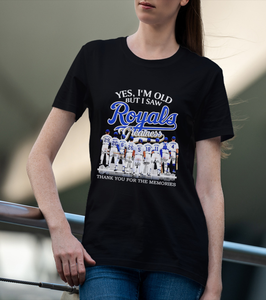 Yes I'm Old But I Saw Royals Legends Anderson White Wilson Otis Brett Auberach McRae Perez Gordon Thank You For The Memories T-Shirt