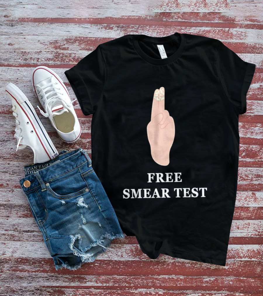 Free Smear Test Meme Hand Gesture Humor T-Shirt