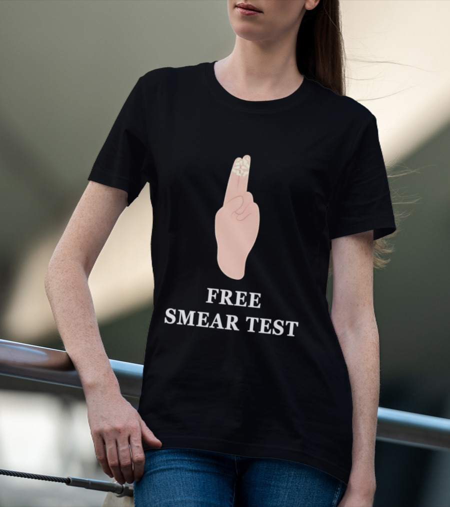 Free Smear Test Meme Hand Gesture Humor T-Shirt