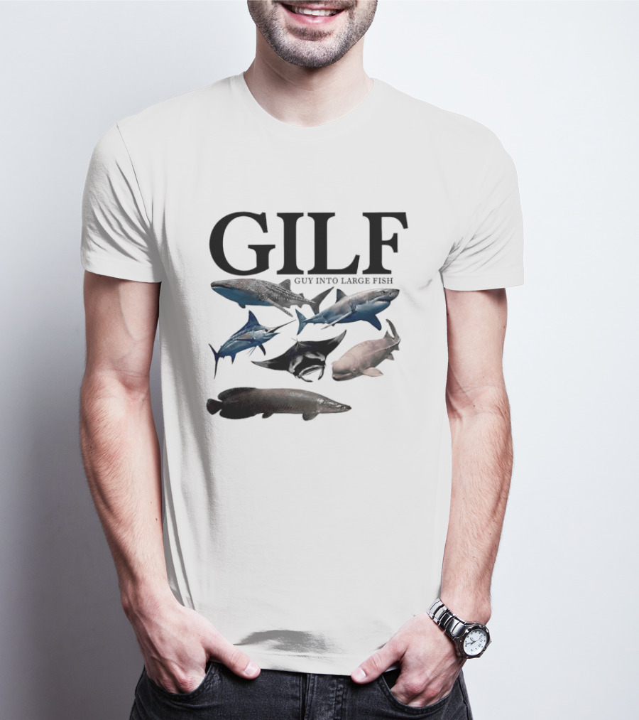 GILF Guy Into Large Fish Sharks And Marine Life T-Shirt