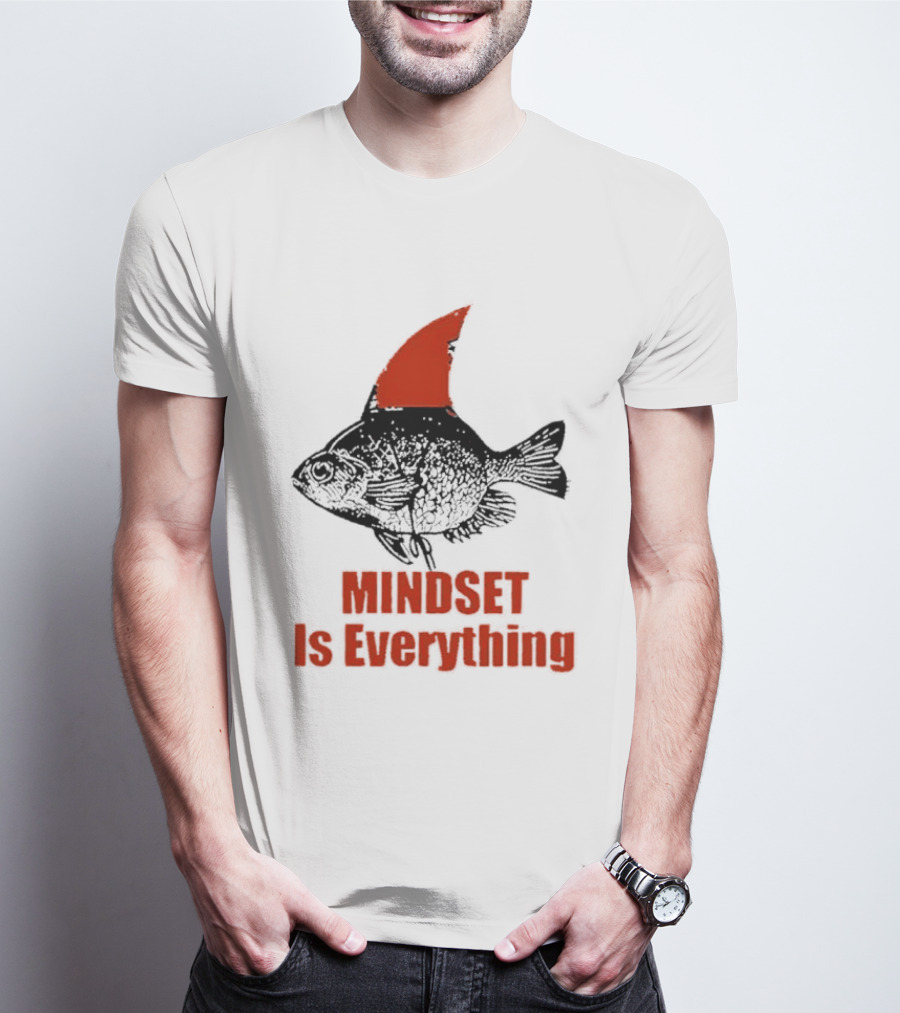 Mindset Is Everything Fish With Shark Fin T-Shirt
