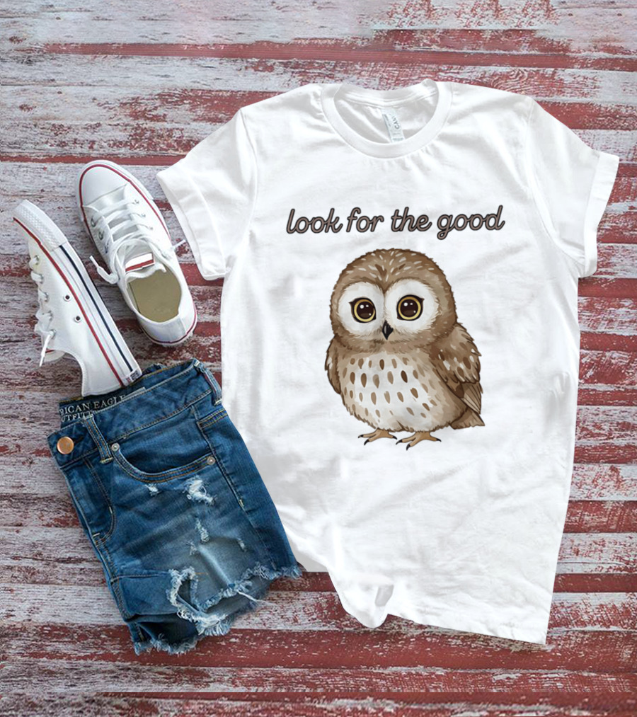 Look For The Good Owl T-Shirt