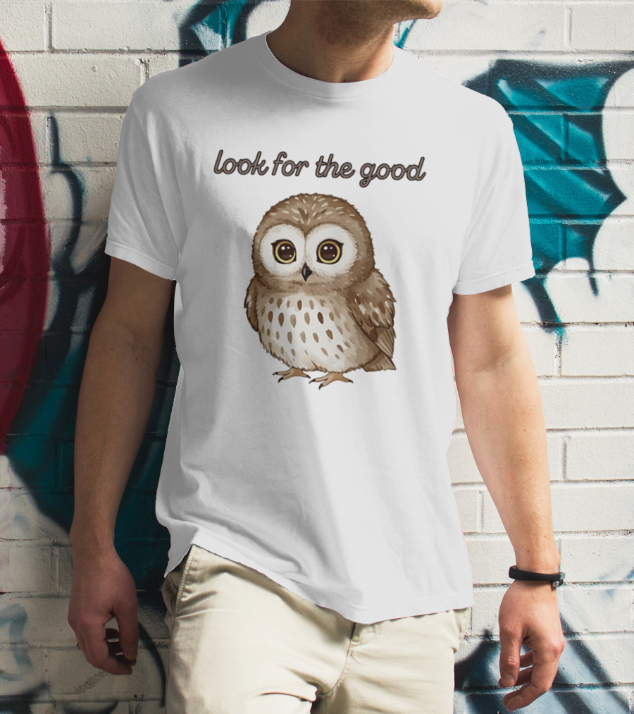 Look For The Good Owl T-Shirt