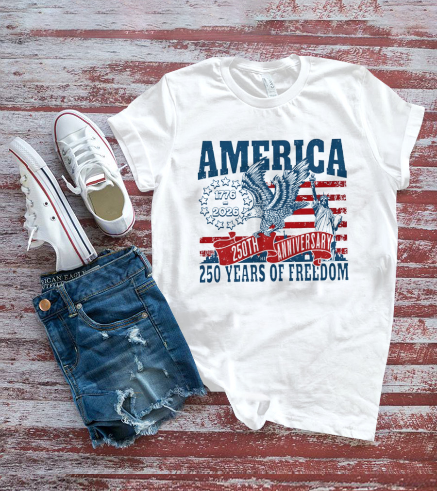 America 1776 2026 250th Anniversary 250 Years Of Freedom Eagle And Statue Of Liberty T-Shirt