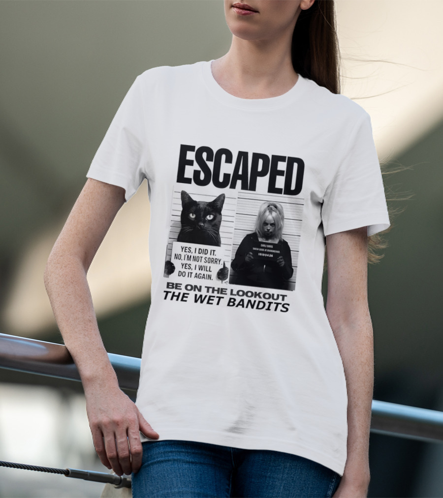 Escaped Cat Carli Davis Be On The Lookout The Wet Bandits Shot T-Shirt