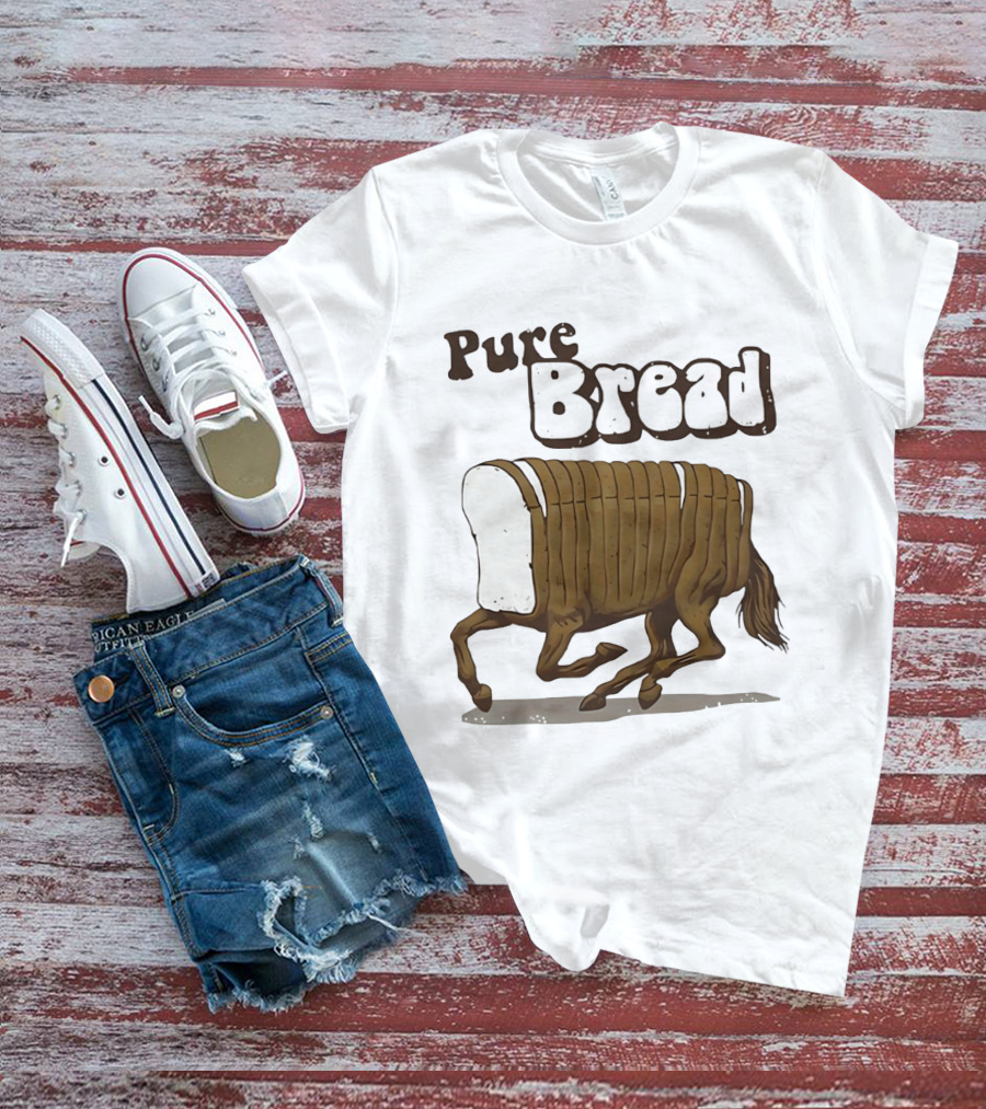 Pure Bread Horse Loaf Humorous T-Shirt