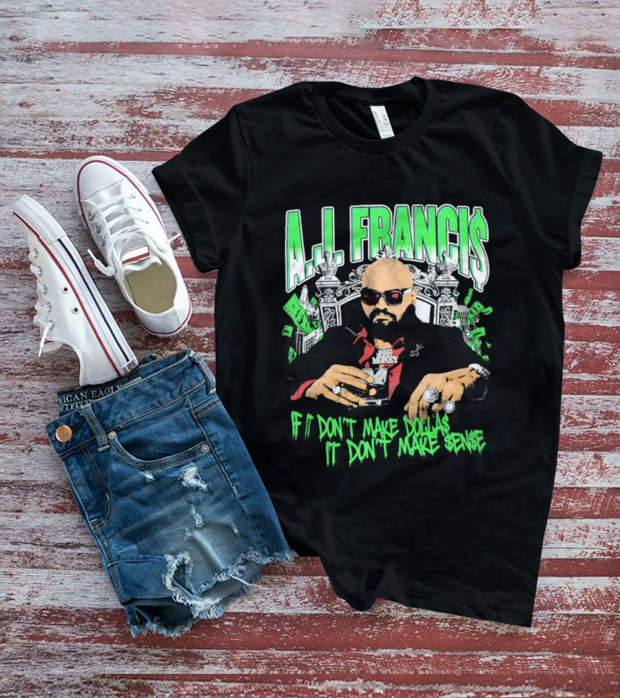 A.J. Francis If Don't Make Dollars It Don't Make Sense Money Throne T-Shirt