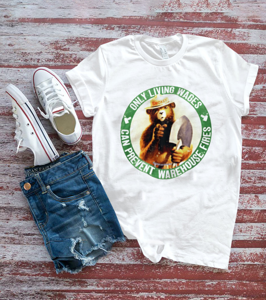 Only Living Wages Can Prevent Warehouse Fires Smokey T-Shirt