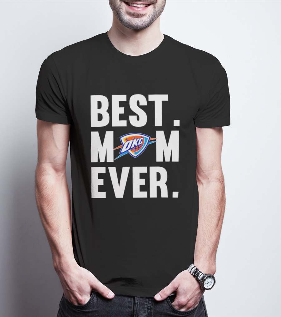 Best Mom Ever OKC Thunder Fan Merchandise T-Shirt