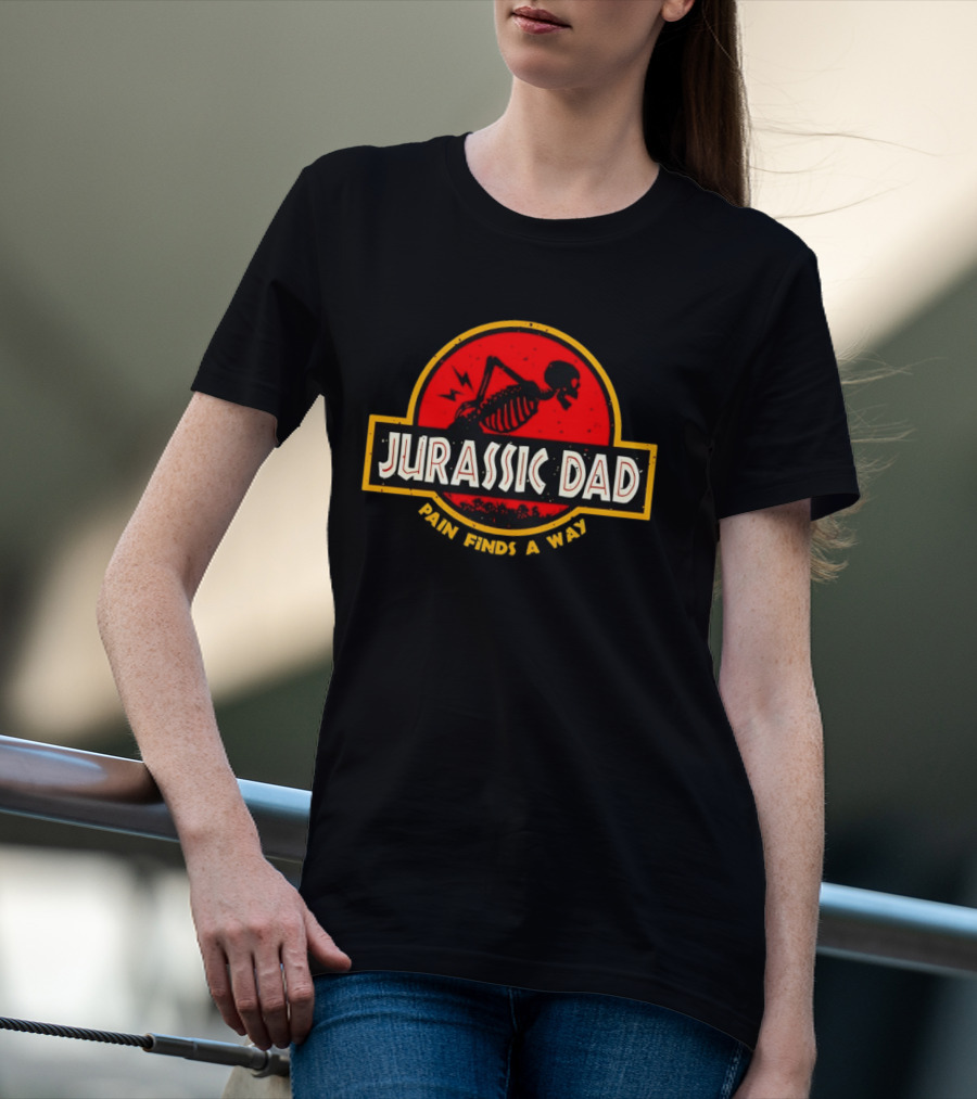 Jurassic Dad Pain Finds A Way Skeleton Humor T-Shirt