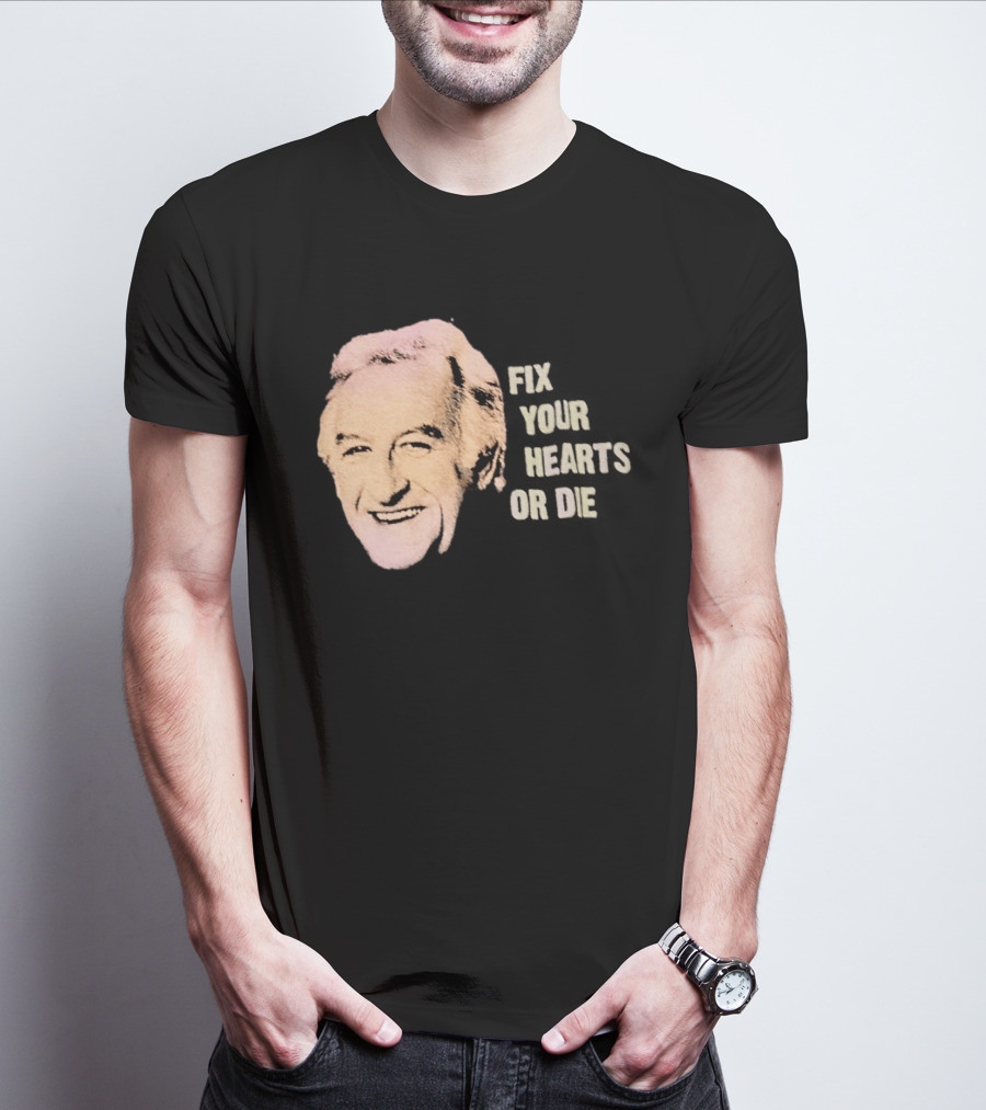 Burgess Meredith Fix Your Hearts Or Die T-Shirt