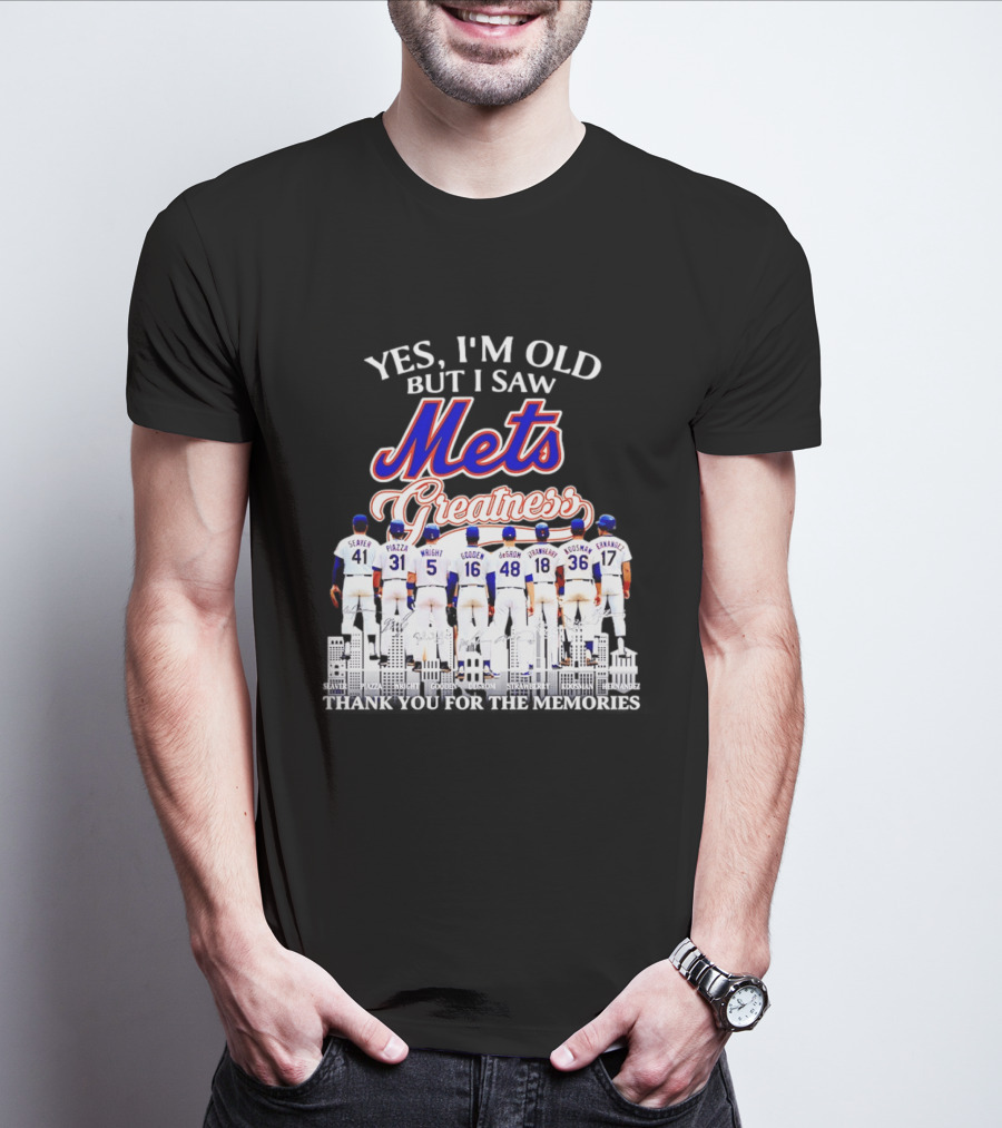 Yes I'm Old But I Saw Mets Greatness Seaver Piazza Wright Gooden DeGrom Strawberry Hernandez T-Shirt