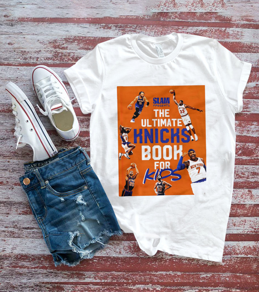 SLAM Presents The Ultimate Knicks Book For Kids T-Shirt
