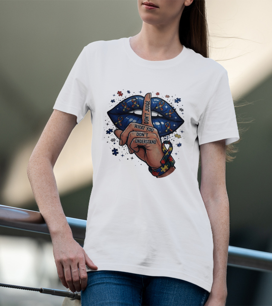 Puzzle Pieces Don't Judge What You Don't Understand Autism Awareness T-Shirt