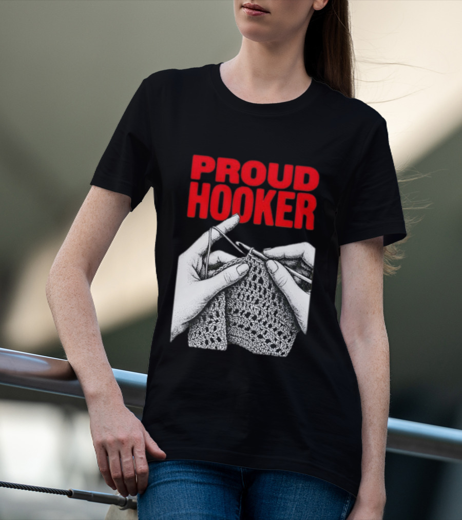 Proud Hooker Crochet Knitting Wool Scarf T-Shirt