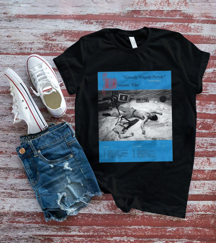 Dominic Fike Comedy Tragedy Parody Tour 2026 North America Schedule T-Shirt