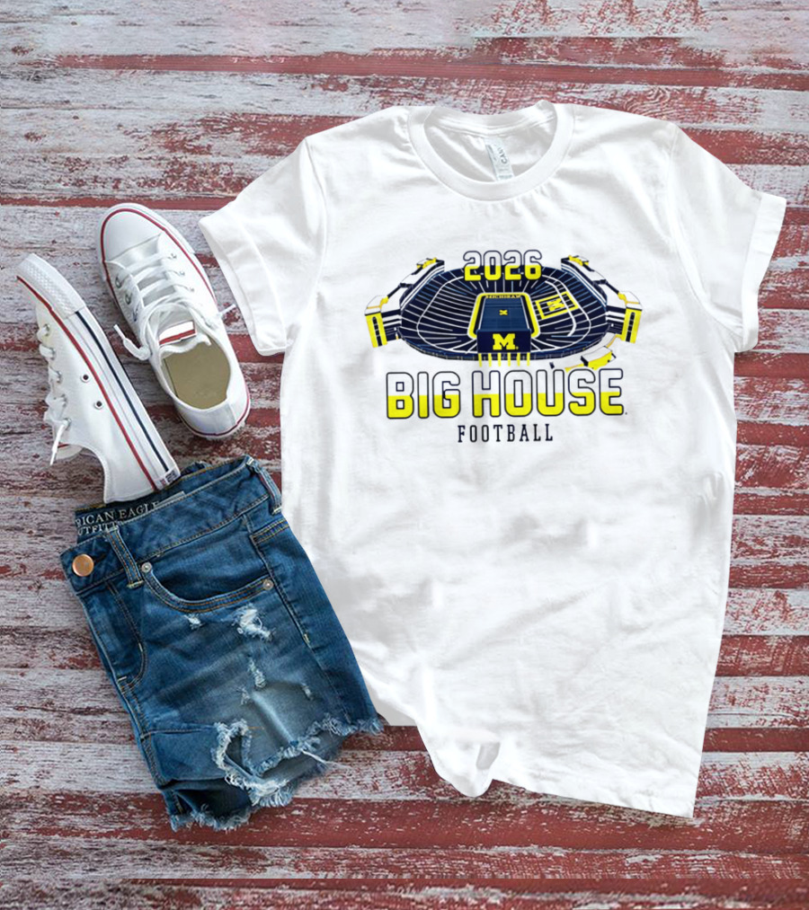 2026 Big House Michigan Wolverines Football Stadium T-Shirt