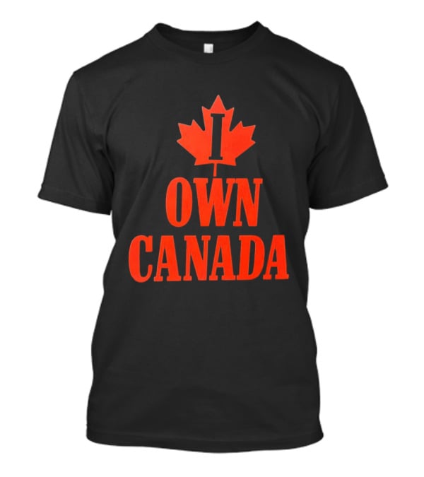 I Own Canada Maple Leaf T-Shirt