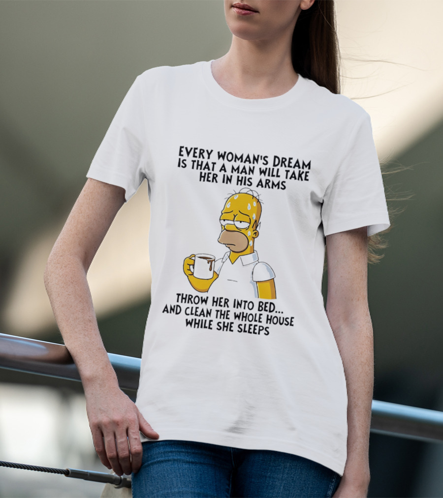 Simpsons Every Woman's Dream Homer Coffee Bed Clean House T-Shirt